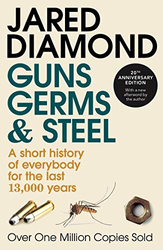 Guns, Germs and Steel: 20th Anniversary Edition Guns, Germs and Steel: 20th Anniversary Edition