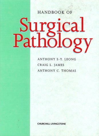 Handbook of Surgical Pathology by Anthony S-Y Leong MB BS MD(Adel) FRCPA FRCPath FCAP FHKC Path(Hon) FHKAM(Path) (1996-08-16)