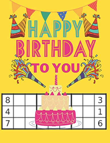 Happy birthday to you: 400 sudoku puzzles easy to hard with solutions