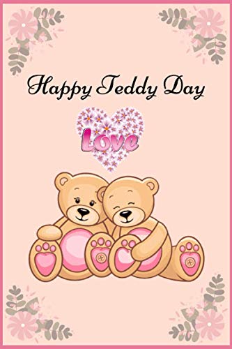 Happy Teddy Day Love -: Because i love the way you're, cute Valentine's day gift for her, Amazed your loved ones with this Valentine's day notebook ... teddy bears lover notebook of 6x9 inches.