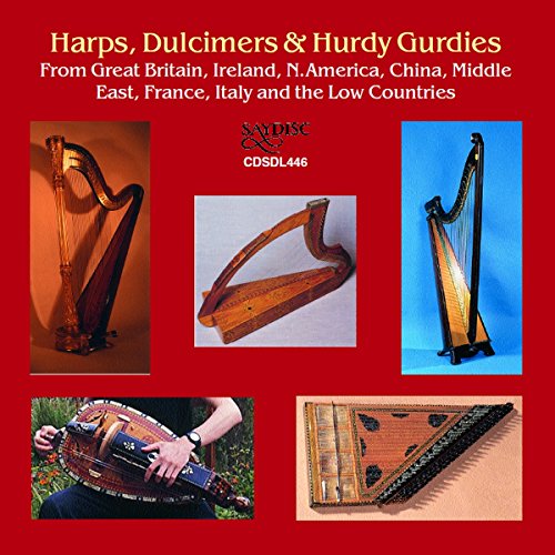 Harps, Dulcimers & Hurdy Gurdies from Great Britain, Ireland, N.America, China, Middle East, France, Italy and The Low Countries Harps, Dulcimers & Hurdy Gurdies from Great Britain, Ireland, N.America, China, Middle East, France, Italy and The Low Countries