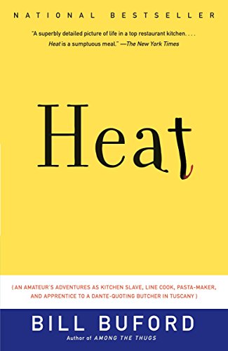Heat: An Amateur's Adventures as Kitchen Slave, Line Cook, Pasta-Maker, and Apprentice to a Dante-Quoting Butcher in Tuscany (Vintage) [Idioma Inglés]