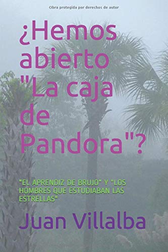 ¿Hemos abierto "La caja de Pandora"?: "EL APRENDIZ DE BRUJO" Y "LOS HOMBRES QUE ESTUDIABAN LAS ESTRELLAS"