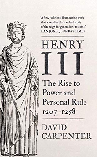 Henry III: The Rise to Power and Personal Rule, 1207-1258 (The English Monarchs Series)