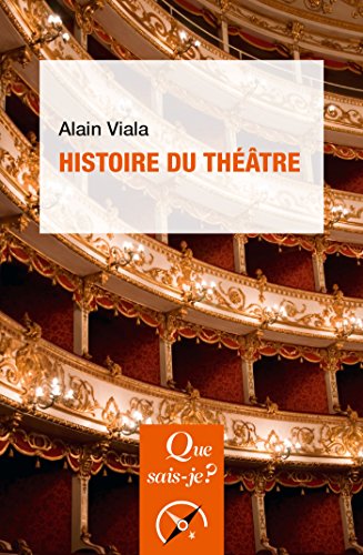 Histoire du théâtre: « Que sais-je ? » n° 160 (French Edition)
