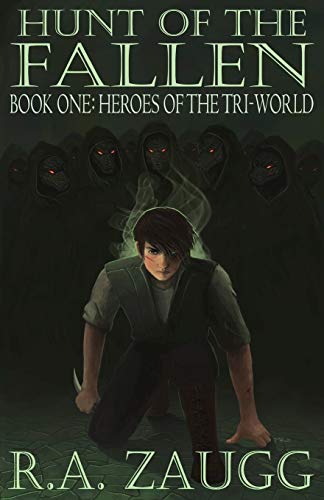 Hunt of the Fallen: Book One: Heroes of the Tri-World: Volume 1