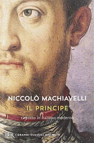 Il principe. Testo originale e versione in italiano contemporaneo (I grandi classici riscritti)