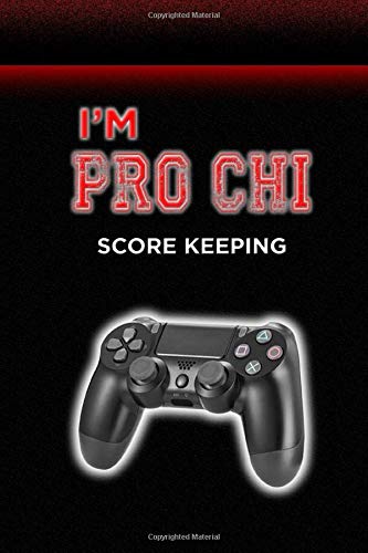 I'M PRO CHI SCORE KEEPING: Blank notebook for game console players 100 pages Gamer Notebook / Journal / Diary 6x9 inches