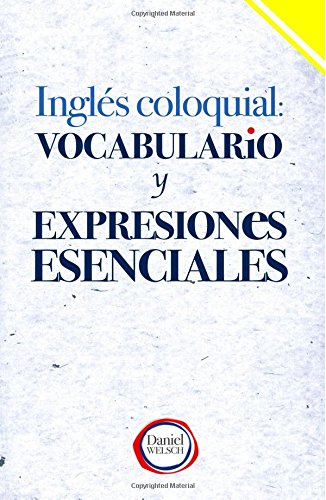 Inglés Coloquial: Vocabulario y Expresiones Esenciales