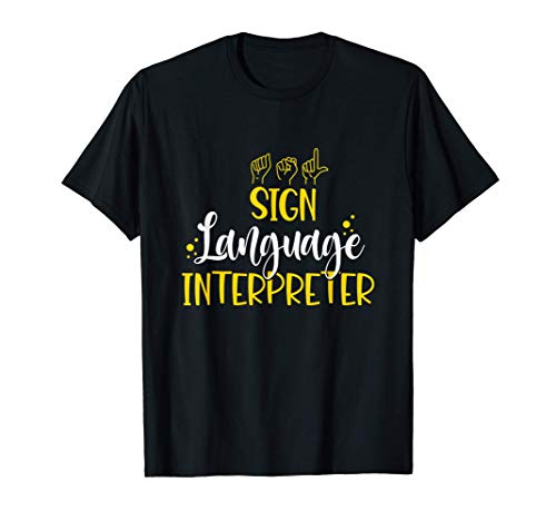 Intérprete de Lenguaje de Señas Asl Regalo Profesor de Lengu Camiseta Intérprete de Lenguaje de Señas Asl Regalo Profesor de Lengu Camiseta