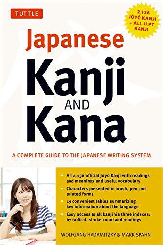 Japanese Kanji and Kana: A Complete Guide to the Japanese Writing System [Idioma Inglés]: (JLPT All Levels) A Complete Guide to the Japanese Writing System (2,136 Kanji and All Kana)