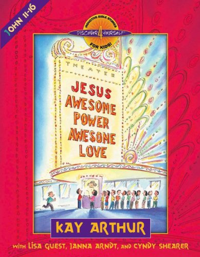 Jesus--Awesome Power, Awesome Love: John 11-16 (Discover 4 Yourself® Inductive Bible Studies for Kids) (English Edition)