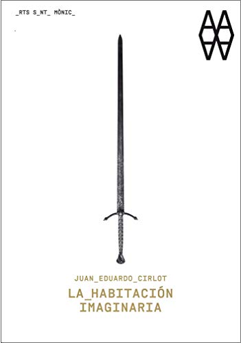 Juan Eduardo Cirlot. La habitación imaginaria (Catálogos y Ediciones Especiales)