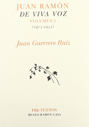 Juan Ramón de viva voz [Vol I (1913-1931)] ( Hispánicas)