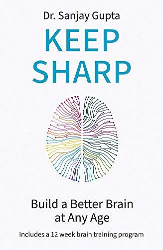 Keep Sharp: How To Build a Better Brain at Any Age - As Seen in The Daily Mail