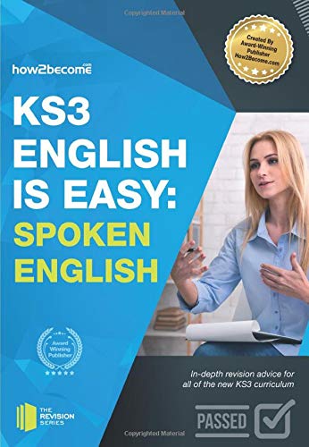 KS3: English is Easy - SPOKEN ENGLISH: In-depth revision advice for all of the new KS3 curriculum