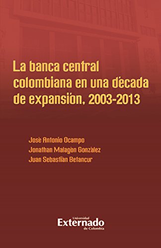 La banca central colombiana en una década de expansión, 2003-2013