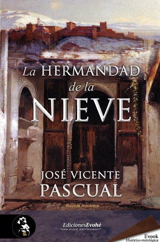 La Hermandad de la Nieve (Premio Hislibris 2012 mejor novela histórica y mejor autor narrativa histórica)