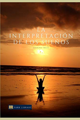 LA INTERPRETACIÓN DE LOS SUEÑOS LA INTERPRETACIÓN DE LOS SUEÑOS