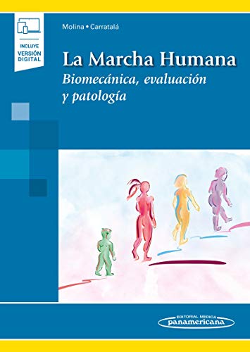 La Marcha humana: Biomecánica, Evaluación y Patología (Incluye versión digital)