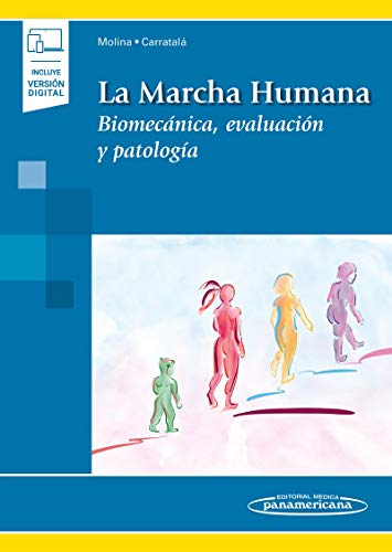 La Marcha humana: Biomecánica, Evaluación y Patología (Incluye versión digital) La Marcha humana: Biomecánica, Evaluación y Patología (Incluye versión digital)