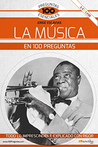 La Música En 100 Preguntas (Ediciones Nowtilus) (100 Preguntas esenciales)
