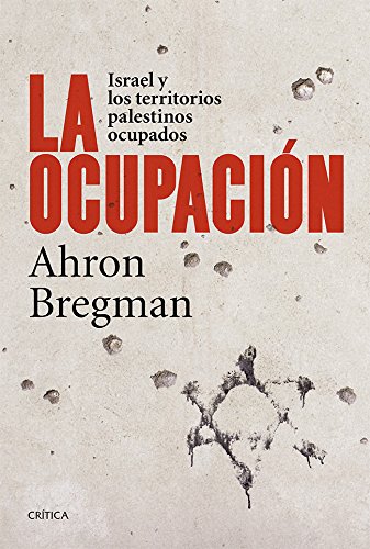 La ocupación: Israel y los territorios palestinos ocupados (Memoria Crítica) La ocupación: Israel y los territorios palestinos ocupados (Memoria Crítica)