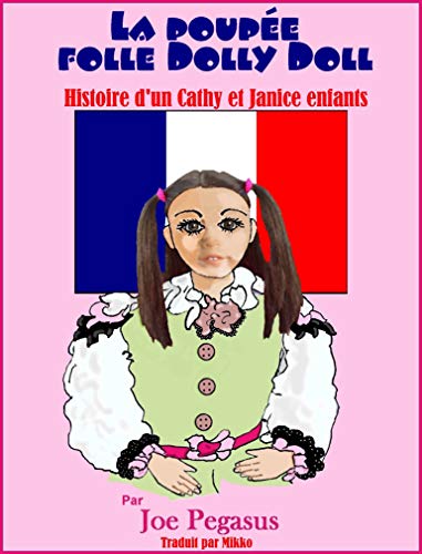 La poupée folle Dolly Doll: Une autre histoire de Cathy and Janice (Cathy and Janice Bedtime Stories) (French Edition)