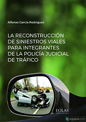 La reconstrucción de siniestros viales para integrantes de la policía judicial de tráfico La reconstrucción de siniestros viales para integrantes de la policía judicial de tráfico