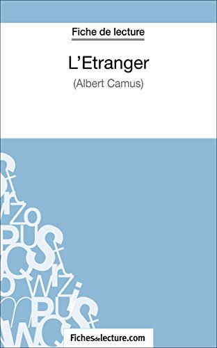 L'Étranger d'Albert Camus (Fiche de lecture): Analyse complète de l'oeuvre (FICHES DE LECTURE) (French Edition)