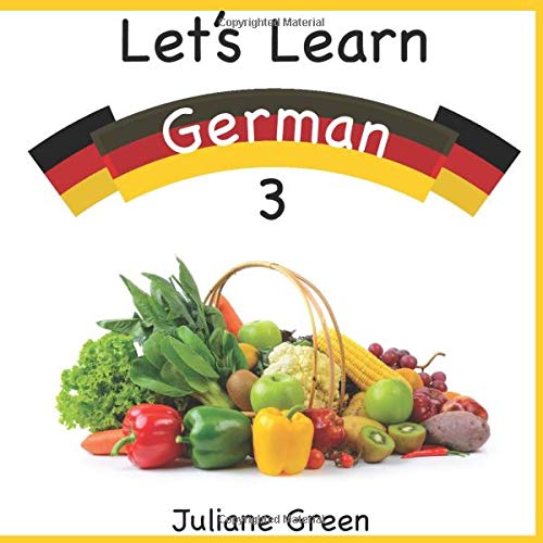 Let's Learn German 3: A Picture Book With Food for Toddlers in English and German