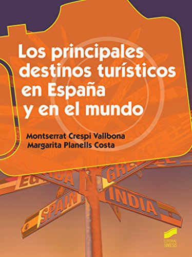 Los principales destinos turísticos en España y en el mundo: 49 (Hostelería y Turismo)