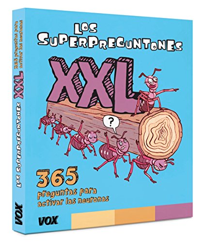 Los Superpreguntones XXL: 365 preguntas para activar las neuronas (Vox - Infantil / Juvenil - Castellano - A Partir De 5/6 Años - Los Superpreguntones)