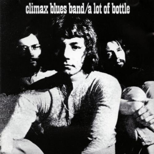 Lot of Bottle by CLIMAX BLUES BAND (2013-02-19)