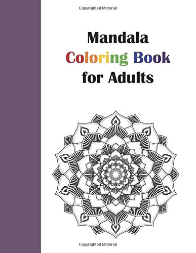 Mandala Coloring Book for Adults: 25 Design Stress Relieving Designs to Help you Relax as you Color, Fun, Easy, Memorable - 8.5x11" (Mandala Coloring All Day)