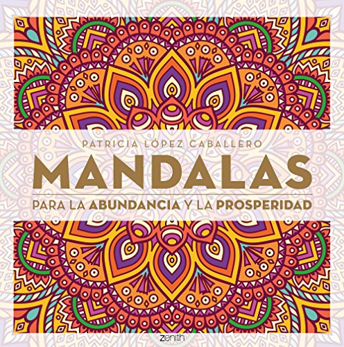Mandalas para la abudancia y la prosperidad (Anti-stress coloring) Mandalas para la abudancia y la prosperidad (Anti-stress coloring)