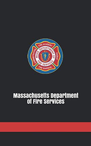 Massachusetts Department of Fire Services Notebook, Massachusetts Dept. Fire Services Journal: 100 lined pages, softcover fire services, firefighter ... Department Notebooks, Firefighter Journals)