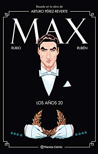 Max. Los años 20 (novela gráfica): Basado en la obra de Arturo Pérez-Reverte