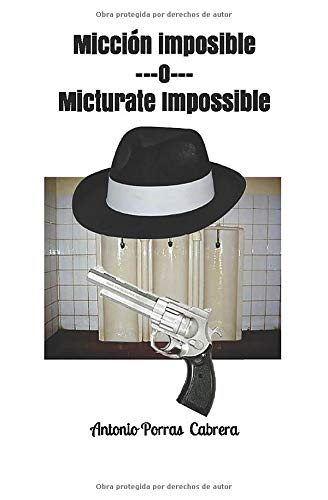 Micción imposible ---o--- Micturate Impossible: 1 (Novela Corta. Bilingüe)