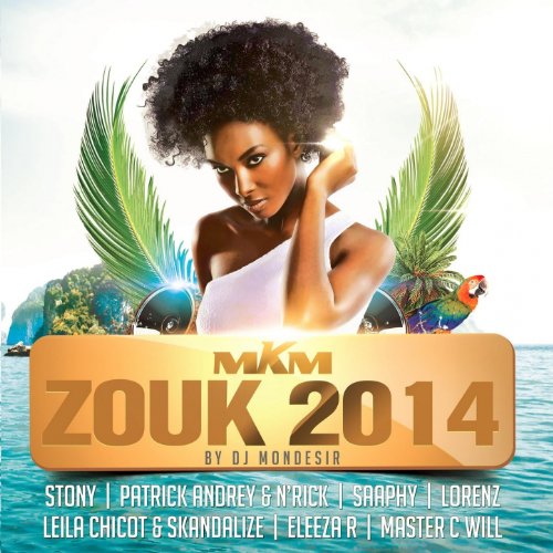 MKM Zouk 2014 by DJ Mondésir [Explicit]