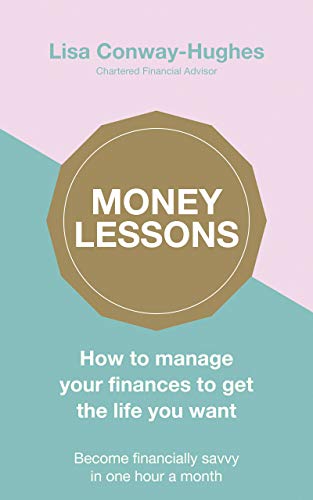 Money Lessons: How to manage your finances to get the life you want (English Edition)