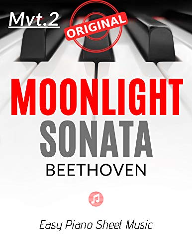 Moonlight Sonata - 2st Movement – Beethoven | Medium Piano Sheet Music Notes for Advanced Pianists: Original Version * Sonata quasi una Fantasia Op. 27, ... * Popular, Classical Song (English Edition)