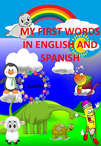 My first words in english and spanish: Mis primeras palabras en ingles y español (English Edition)