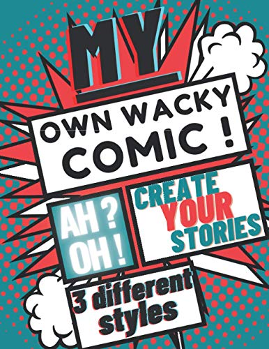My own wacky comic ! | Create your stories | 3 different styles: 91 blank comics boards for children, teens and adults