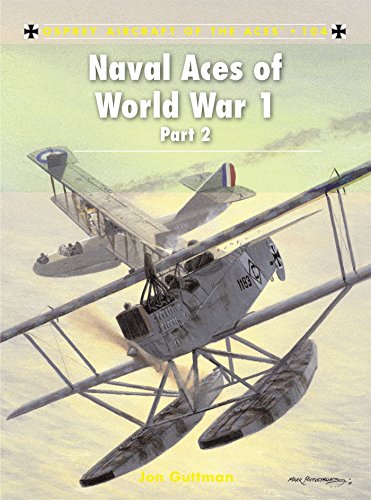 Naval Aces of World War 1 part 2: 104 (Aircraft of the Aces)