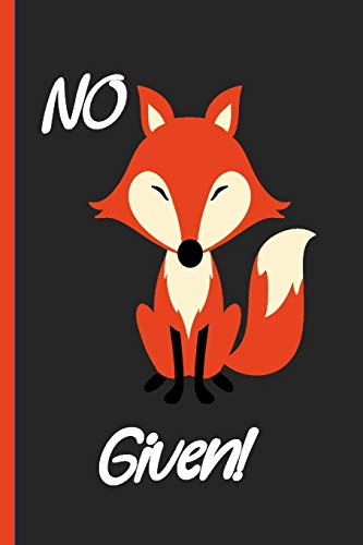 No Fox Given !: Funny, Gag Gift Lined Notebook with Quotes,for family/friends/co-workers to record their secret thoughts(!) A perfect Christmas, ... on Gift. Stocking Stuffer, Secret Santa. b