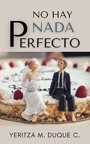 NO HAY NADA PERFECTO NO HAY NADA PERFECTO