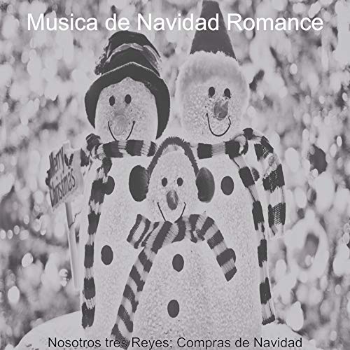 Nosotros tres Reyes; Compras de Navidad Nosotros tres Reyes; Compras de Navidad