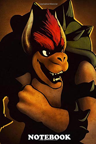 Notebook: Bowser , Journal for Writing, College Ruled Size 6" x 9", 110 Pages