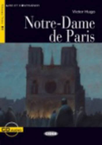 Notre-Dame de Paris. Con CD Audio: Notre-Dame de Paris - Book & CD (Lire et s'entraîner)